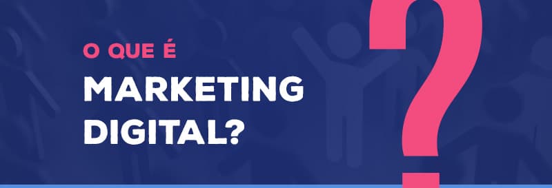 o que é marketing digital?